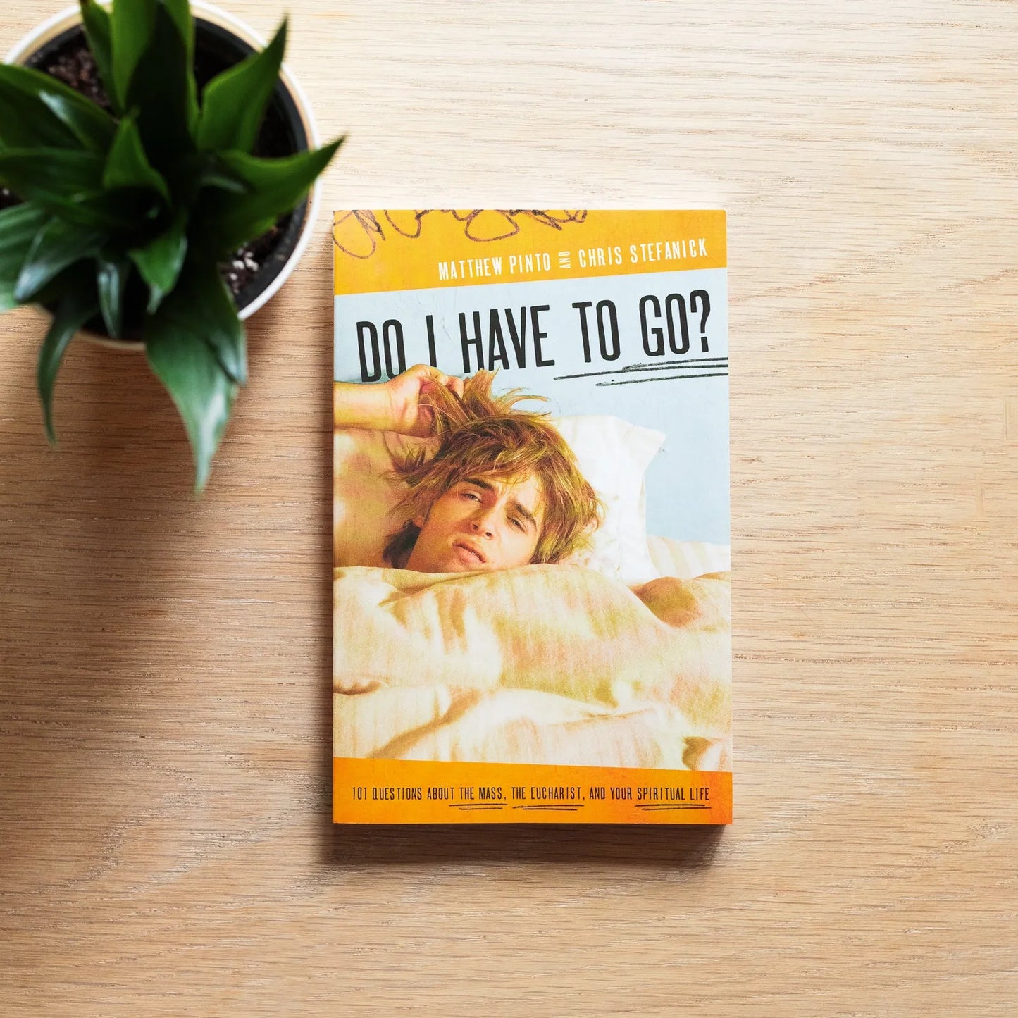 Do I Have to Go? 101 Questions About the Mass, the Eucharist, and Your Spiritual Life