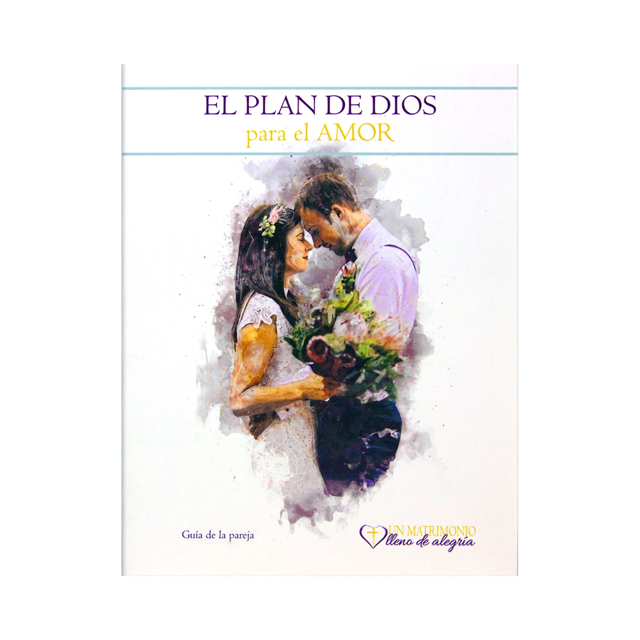 El plan de Dios para el amor, guía para parejas