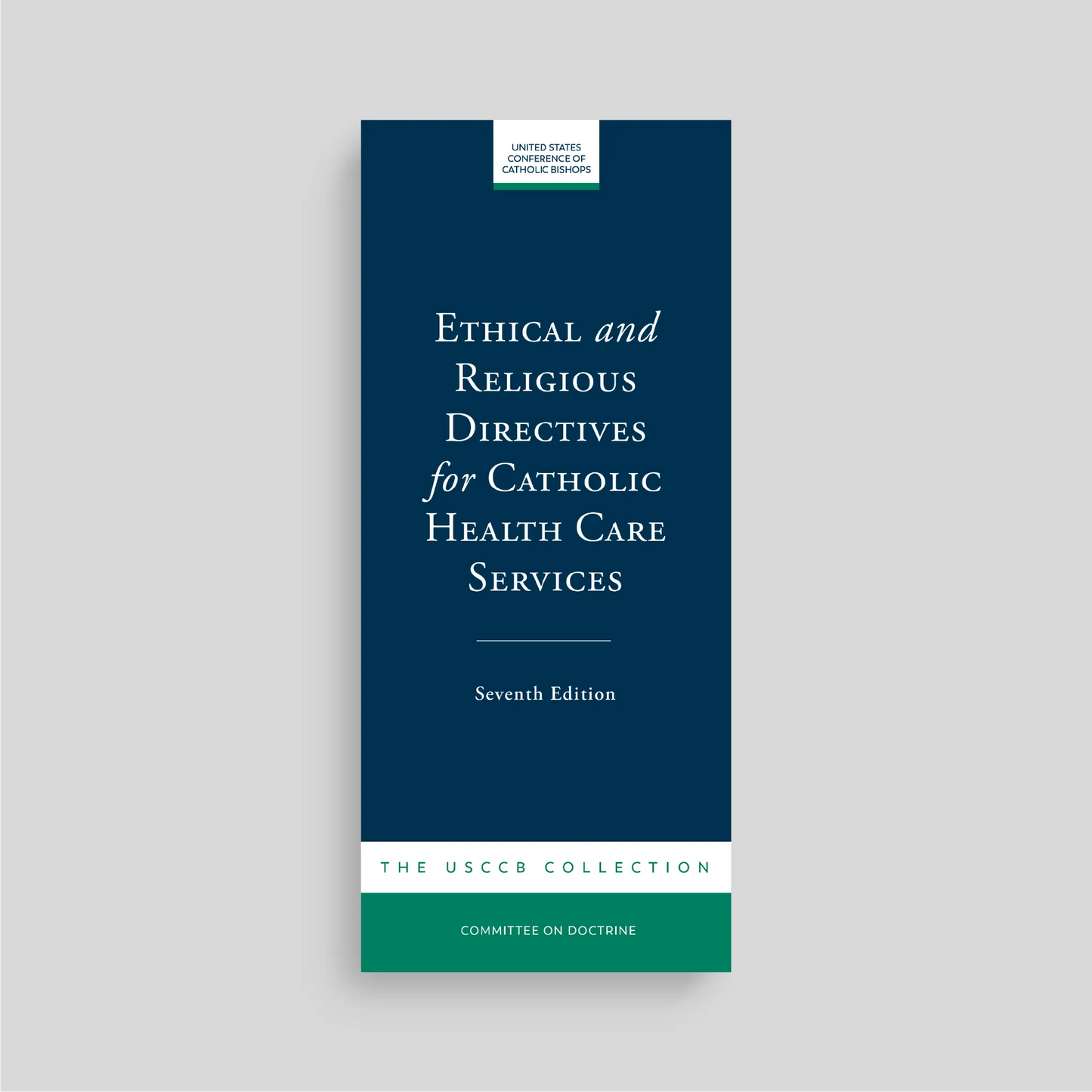Ethical and Religious Directives for Catholic Health Care Services (7th Edition)