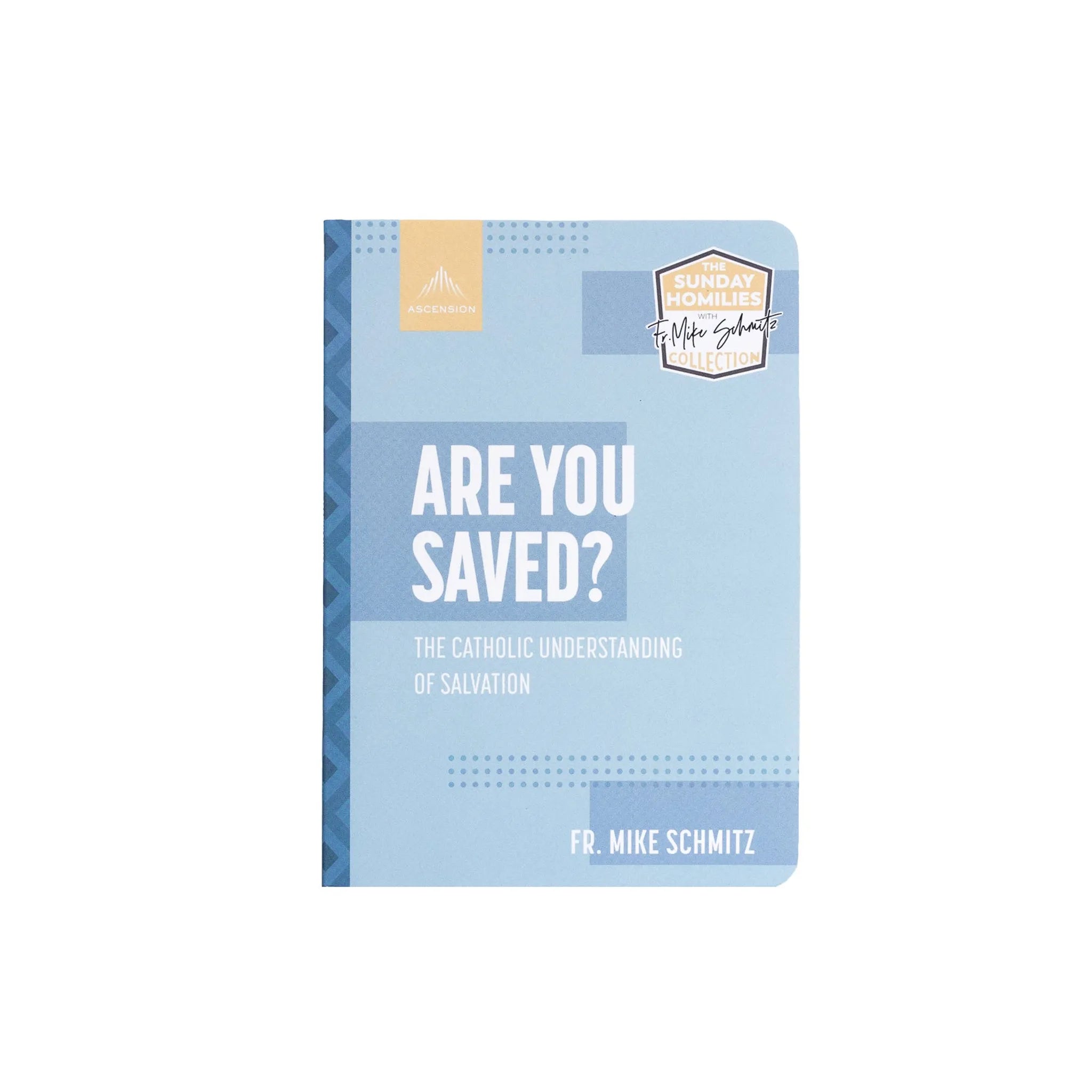 Are You Saved? The Catholic Understanding of Salvation