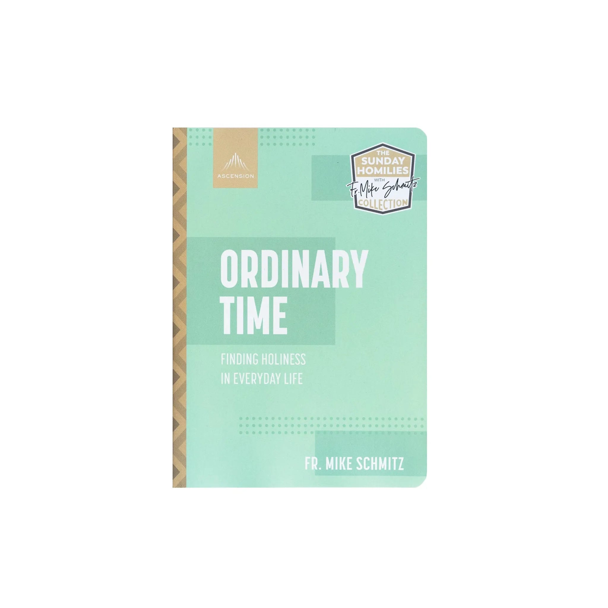 Ordinary Time: Finding Holiness in Everyday Life