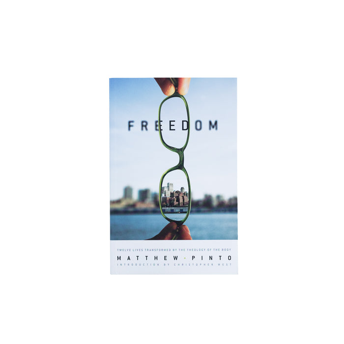 Freedom: 12 Lives Transformed by the Theology of the Body