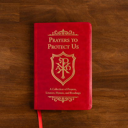 Prayers to Protect Us: A Collection of Prayers, Litanies, Hymns, and Readings
