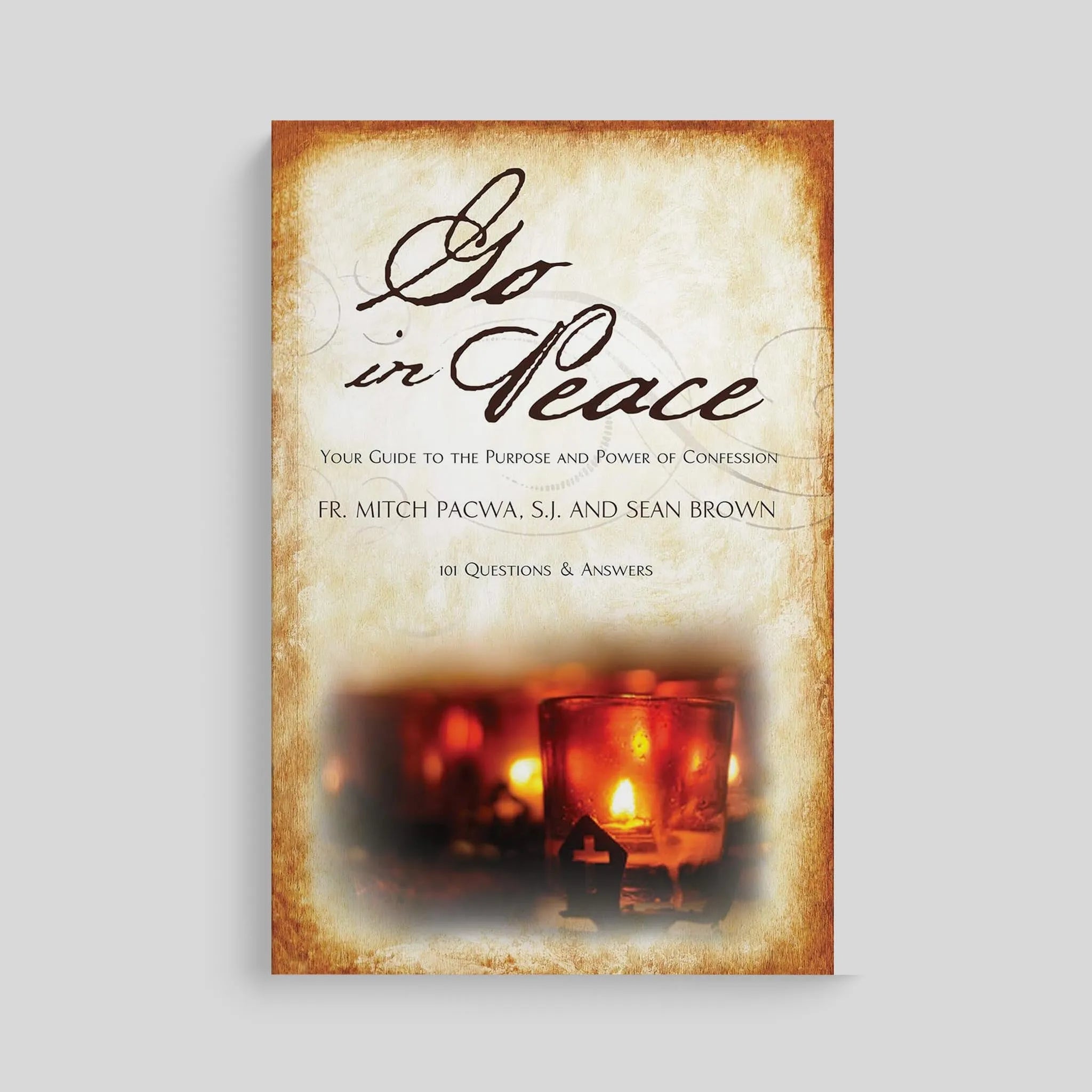 Go In Peace: Your Guide to the Purpose and Power of Confession