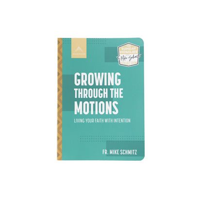 Growing Through the Motions: Living Your Faith with Intention