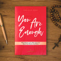 You Are Enough: What Women of the Bible Teach You About Your Mission and Worth