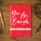 You Are Enough: What Women of the Bible Teach You About Your Mission and Worth