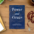 Poder y Gracia: Guía de los sacramentos católicos