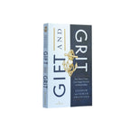 Gift and Grit: How Heroic Virtue Can Change Your Life and Relationships