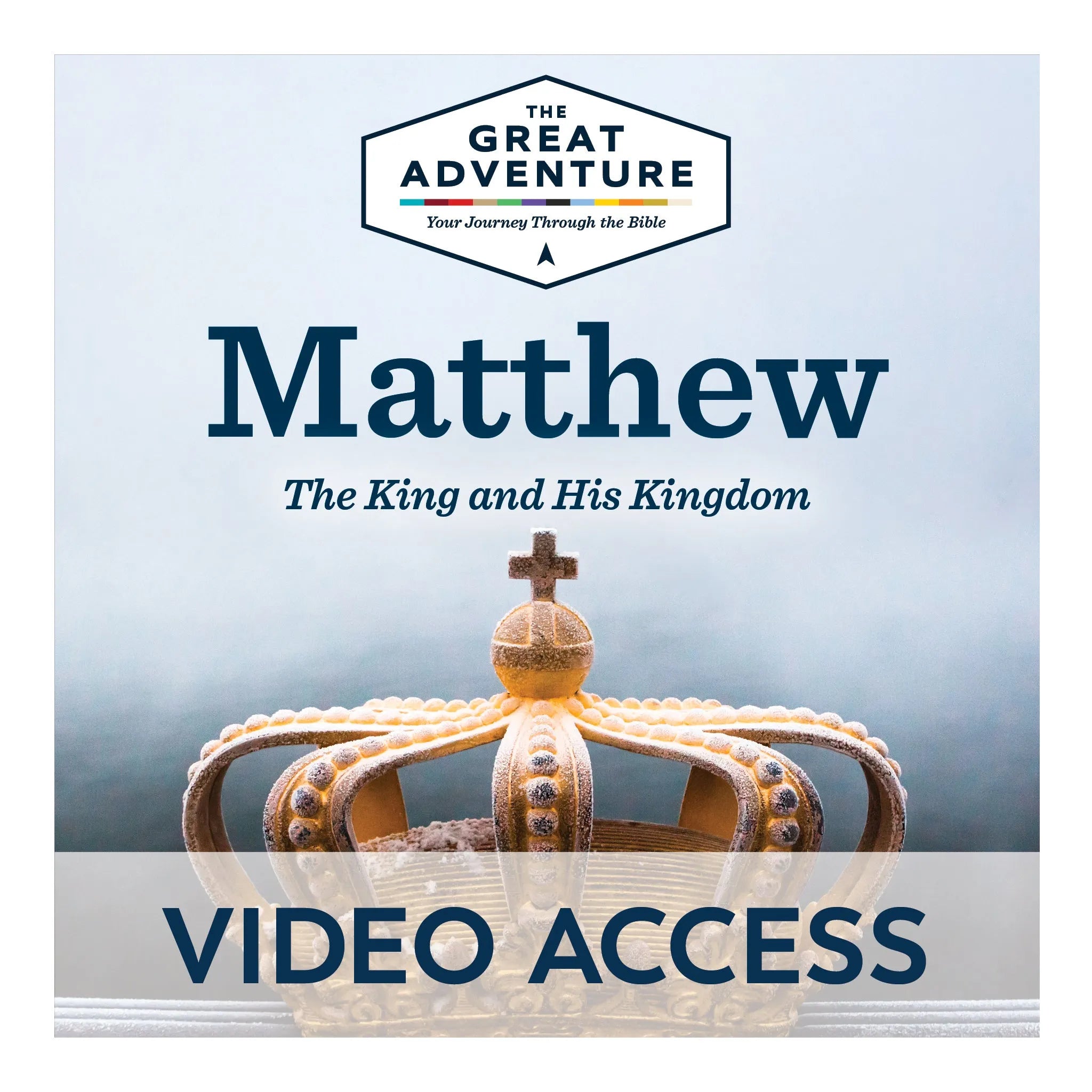 Matthew: The King and His Kingdom [Online Video Access]