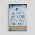 Men, Women, and the Mystery of Love