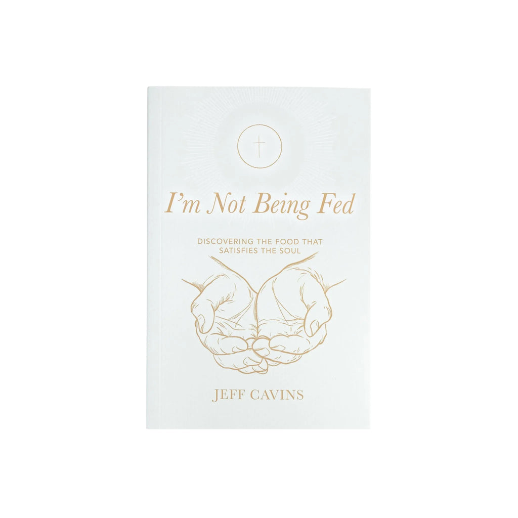 I'm Not Being Fed: Discovering the Food that Satisfies the Soul, 2nd Edition