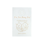 I'm Not Being Fed: Discovering the Food that Satisfies the Soul, 2nd Edition