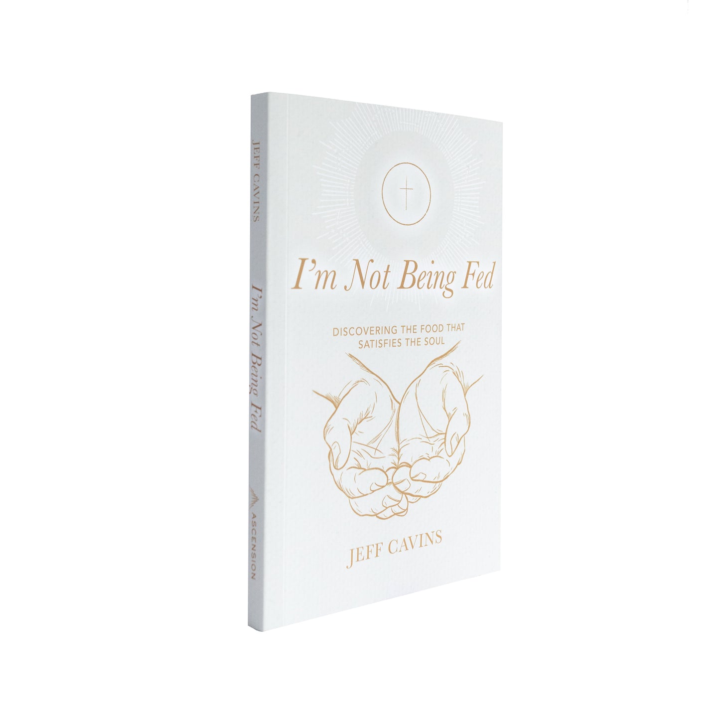 I'm Not Being Fed: Discovering the Food that Satisfies the Soul, 2nd Edition