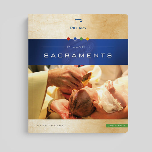 Pillar II: Sacraments, Leader Workbook