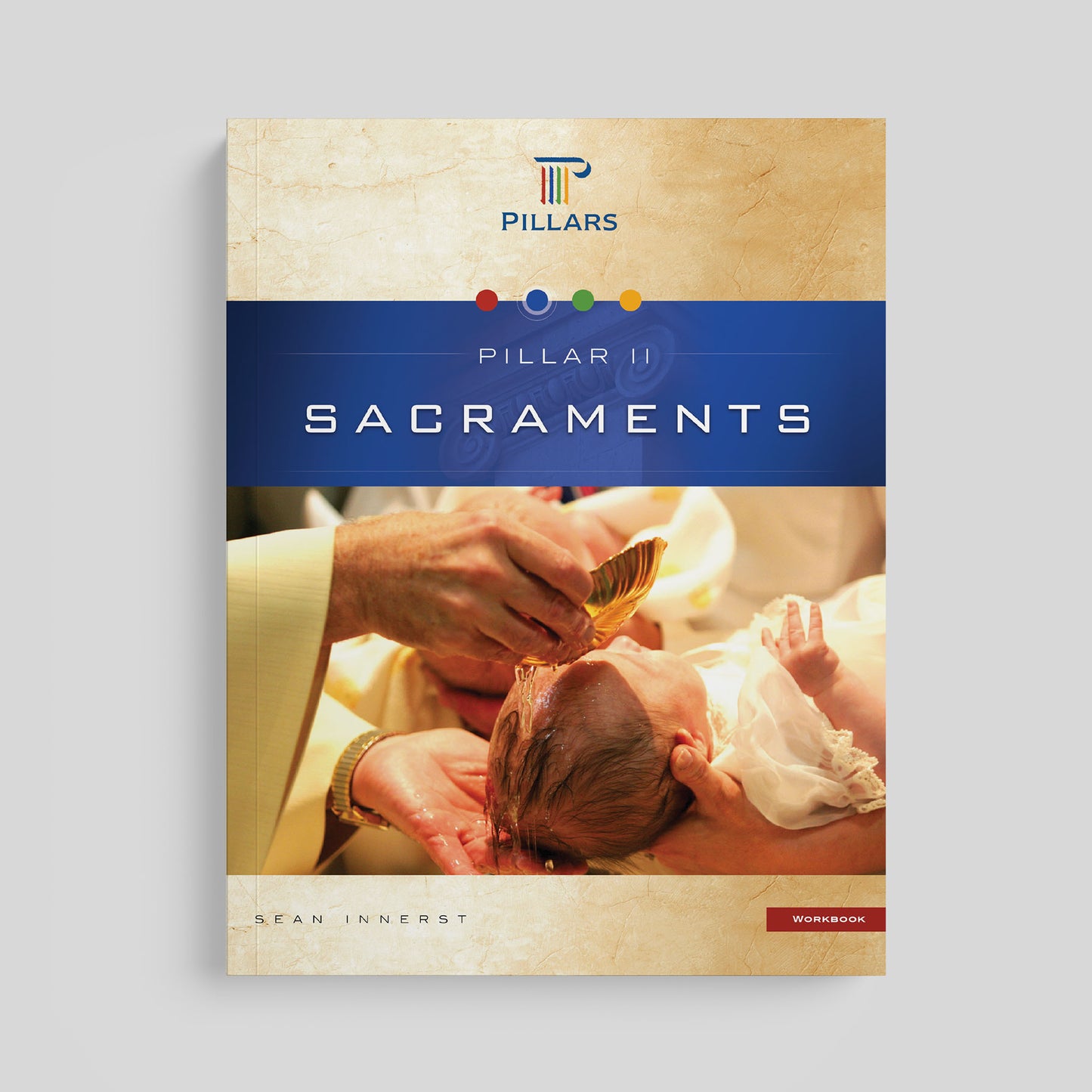 Pillar II: Sacraments, Workbook