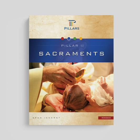 Pillar II: Sacraments, Workbook