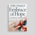 El abrazo de esperanza del papa Francisco: compasión en tiempos de enfermedad