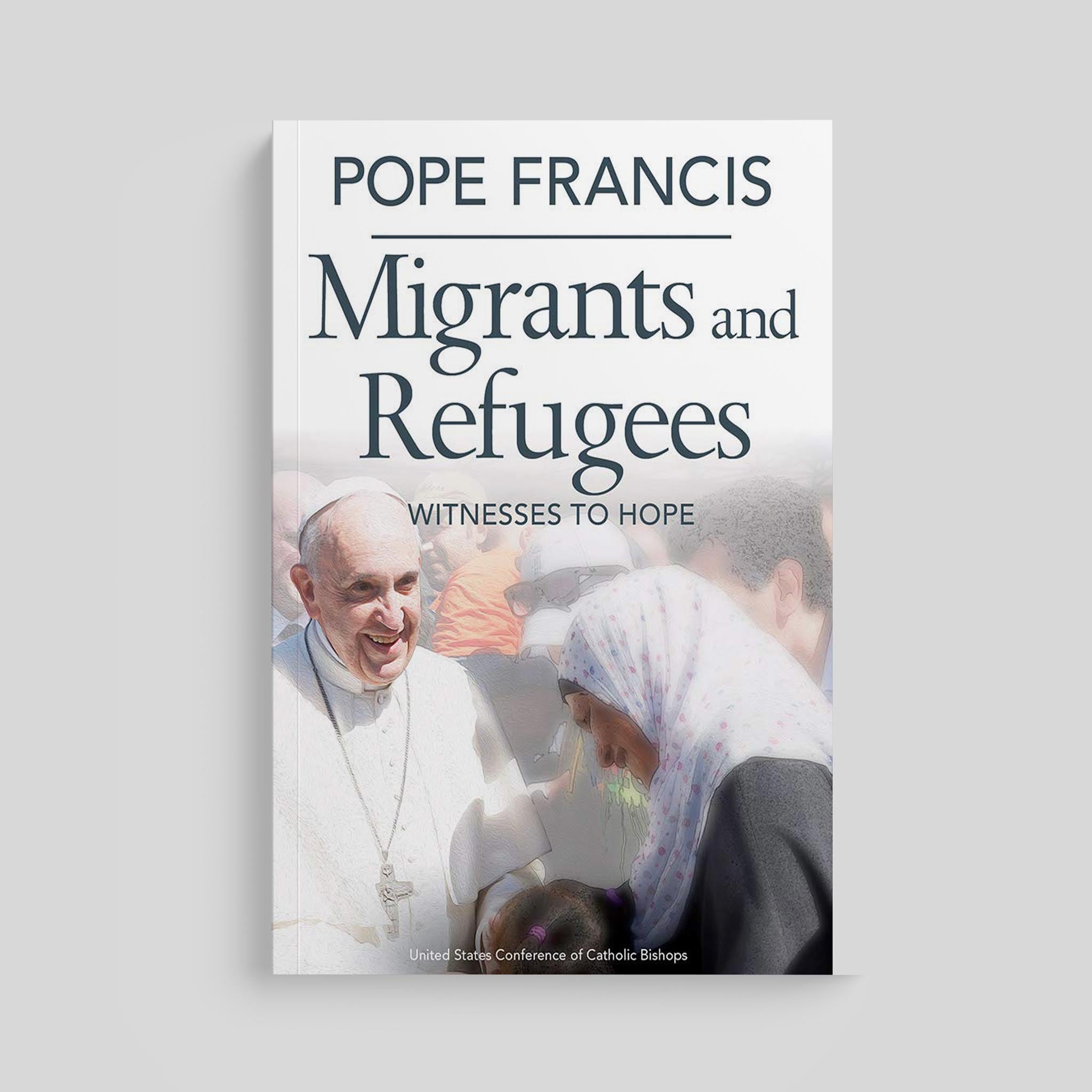 El papa Francisco Migrantes y refugiados: Testigos de esperanza