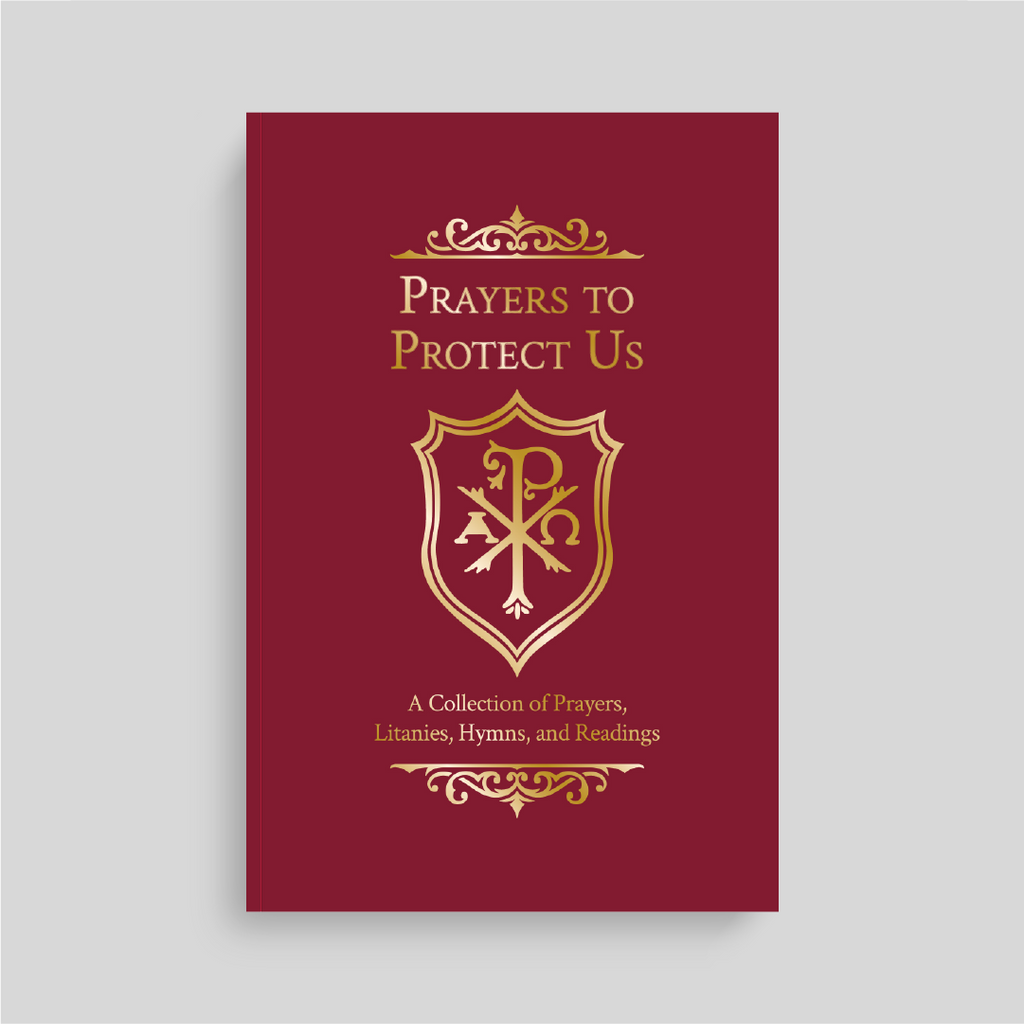 Prayers to Protect Us: A Collection of Prayers, Litanies, Hymns, and Readings