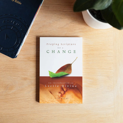 Praying Scripture for a Change: An Introduction to Lectio Divina