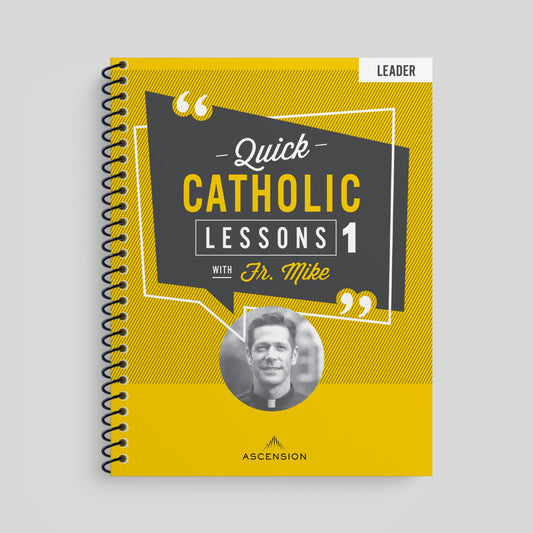 Quick Catholic Lessons with Fr. Mike: Vol. 1, Leader's Guide