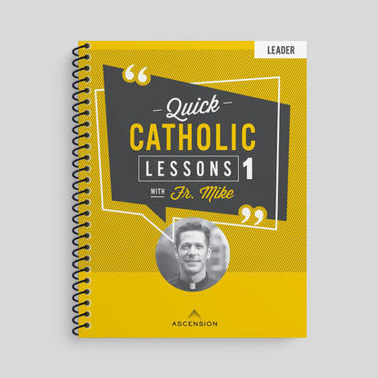 Quick Catholic Lessons with Fr. Mike: Vol. 1, Leader's Guide