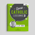 Quick Catholic Lessons Vol. 2 Leader Guide
