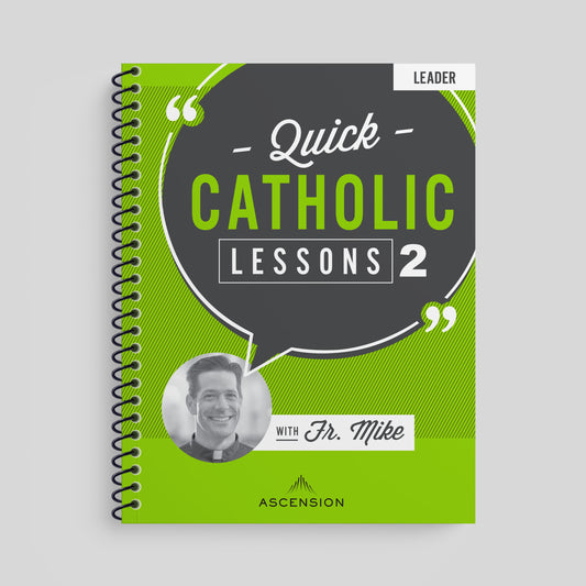 Quick Catholic Lessons with Fr. Mike: Vol. 2, Leader's Guide