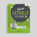 Quick Catholic Lessons with Fr. Mike: Vol. 2, Workbook Only
