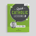 Quick Catholic Lessons with Fr. Mike: Vol. 2, Workbook Only