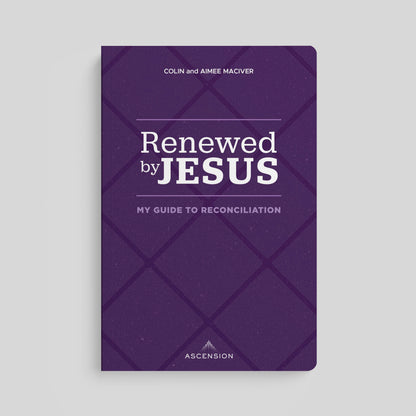 Renewed by Jesus: My Guide to Reconciliation