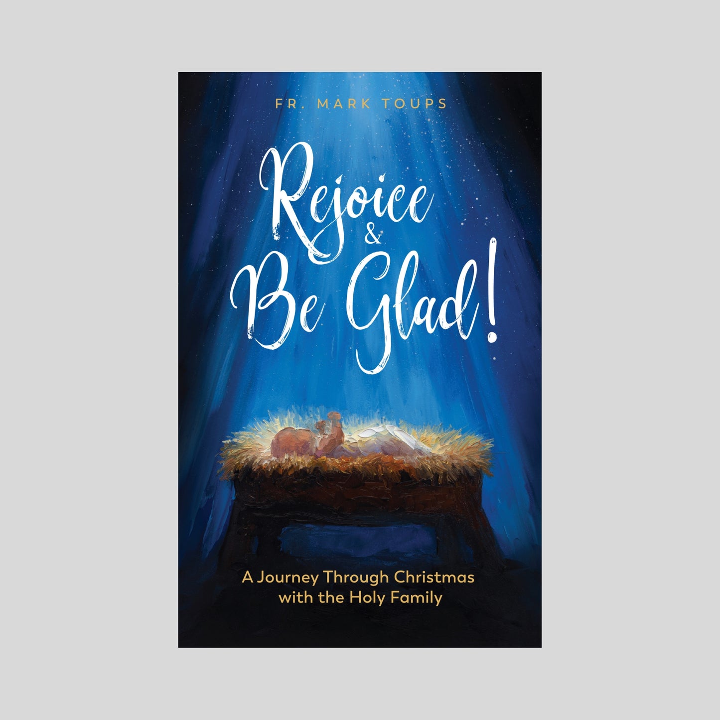 [E-BOOK] Rejoice and Be Glad, A Journey Through Christmas with the Holy Family