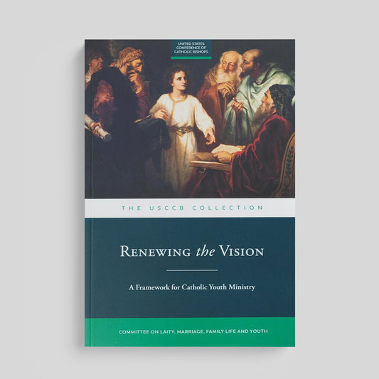 Renewing the Vision: A Framework for Catholic Youth Ministry