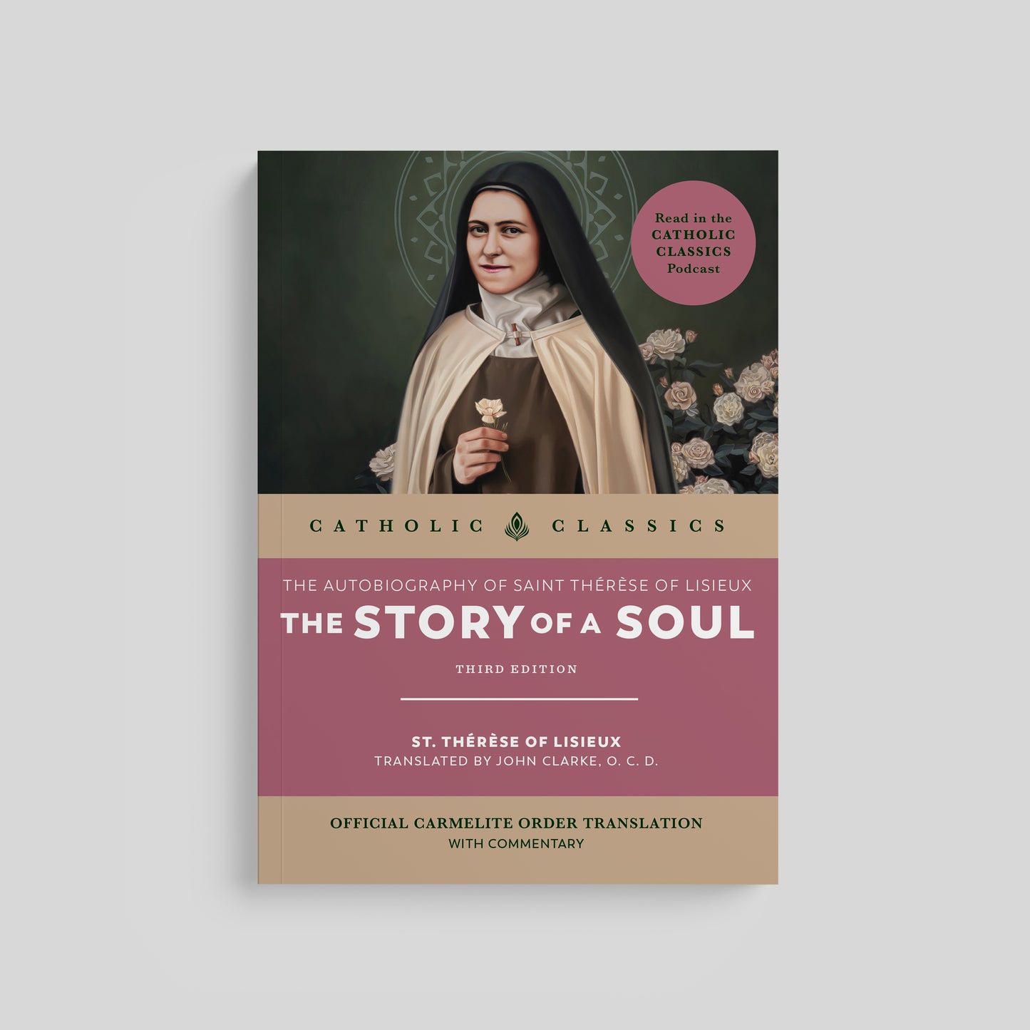 Story of a Soul: The Autobiography of St. Thérèse of Lisieux (Catholic Classics)