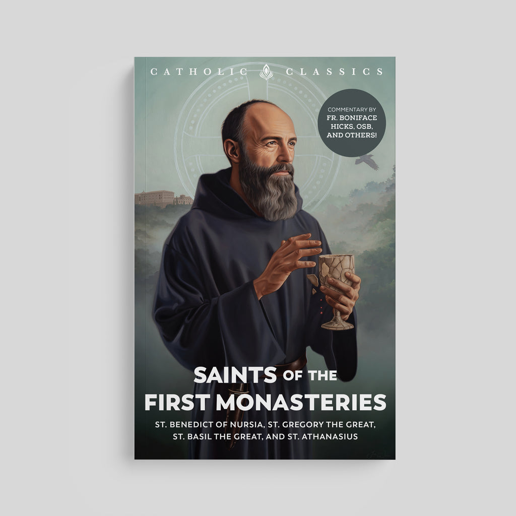 Saints of the First Monasteries (Catholic Classics)