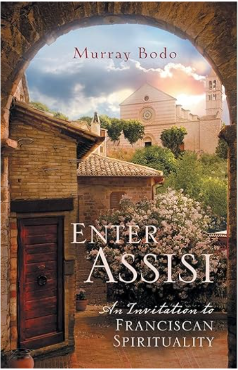 Enter Assisi: An Invitation to Franciscan Spirituality