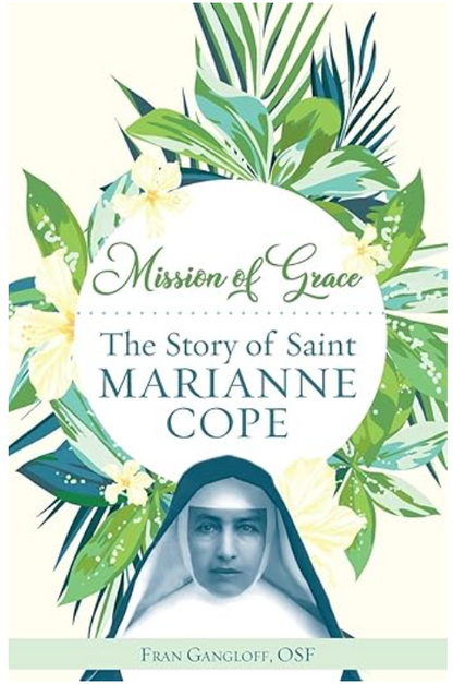 Mission of Grace: The Story of Saint Marianne Cope