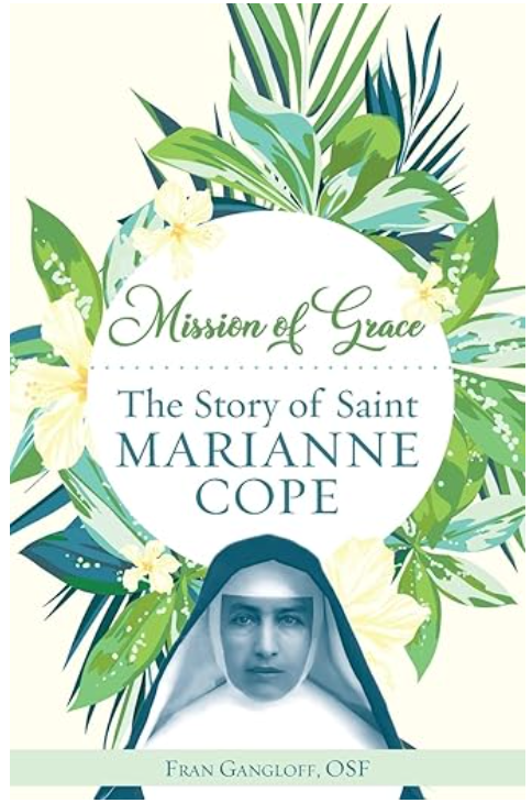 Mission of Grace: The Story of Saint Marianne Cope