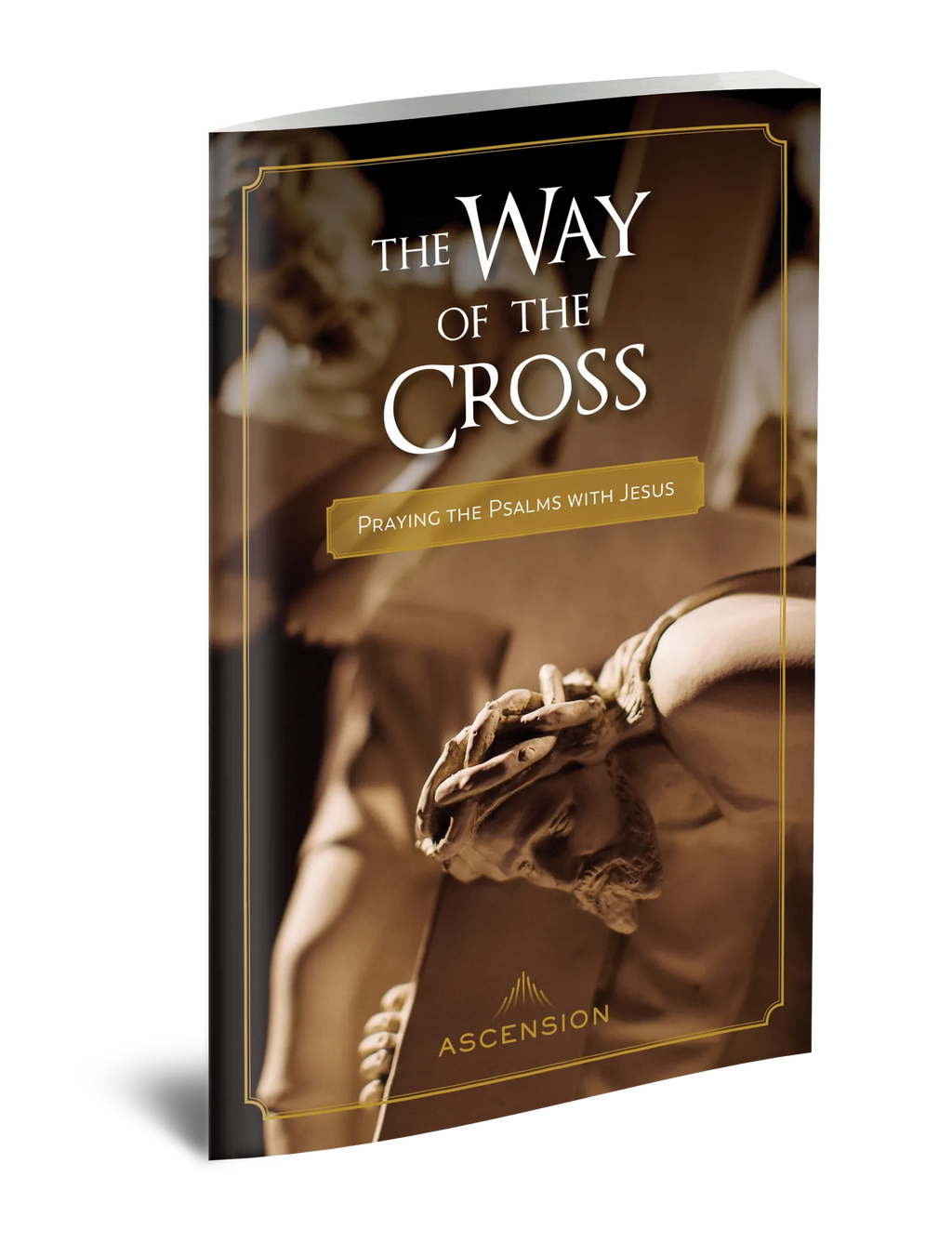 The Way of the Cross: Praying the Psalms with Jesus