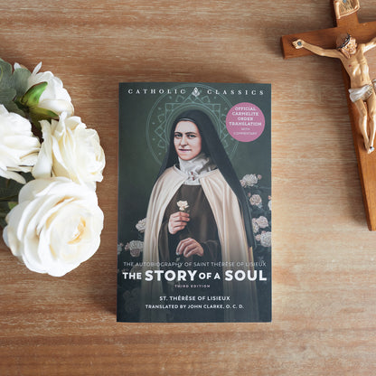 Story of a Soul: The Autobiography of St. Thérèse of Lisieux (Catholic Classics)