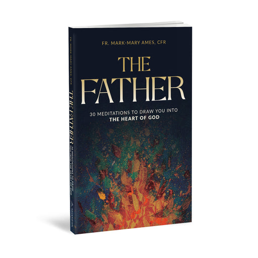[E-BOOK] The Father: 30 Meditations to Draw You Into the Heart of God
