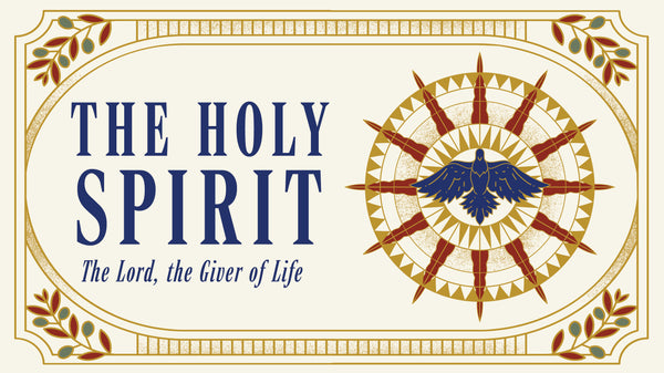 The Holy Spirit: The Lord, the Giver of Life