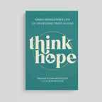 Think Hope: Maria Middleton's Life of Unyielding Trust in God