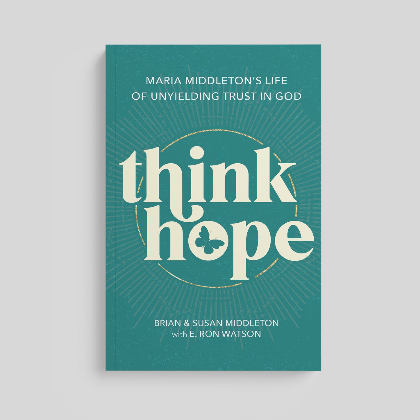 Think Hope: Maria Middleton's Life of Unyielding Trust in God