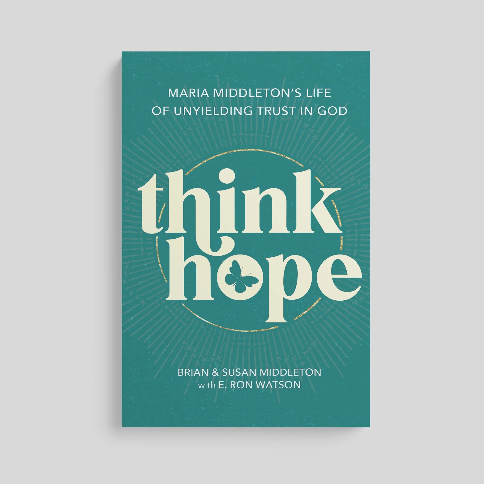 Think Hope: Maria Middleton's Life of Unyielding Trust in God