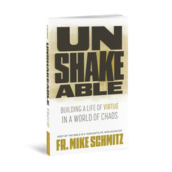 Unshakeable: Building a Life of Virtue in a World of Chaos – Ascension