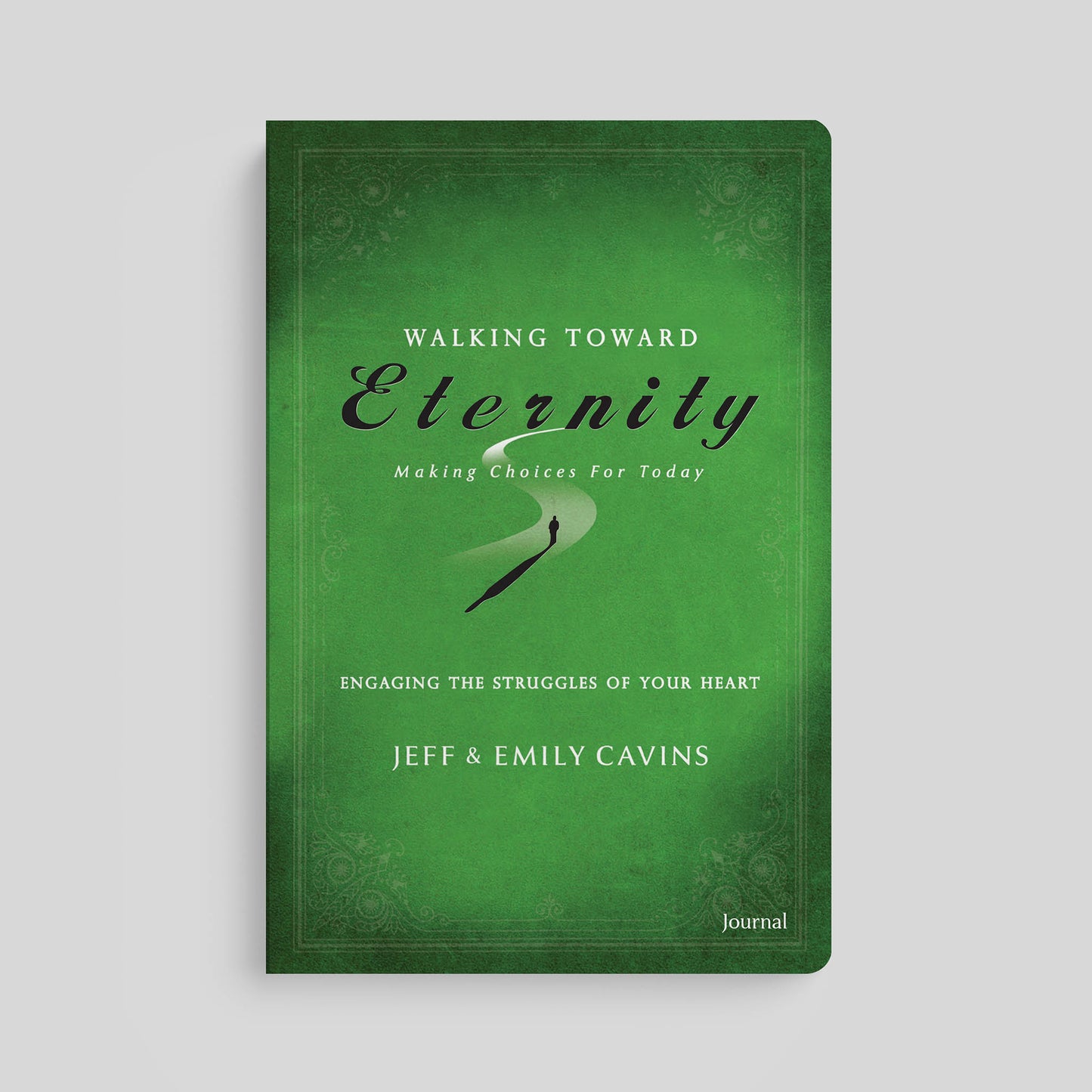 Walking Toward Eternity: Engaging the Struggles of Your Heart, Journal