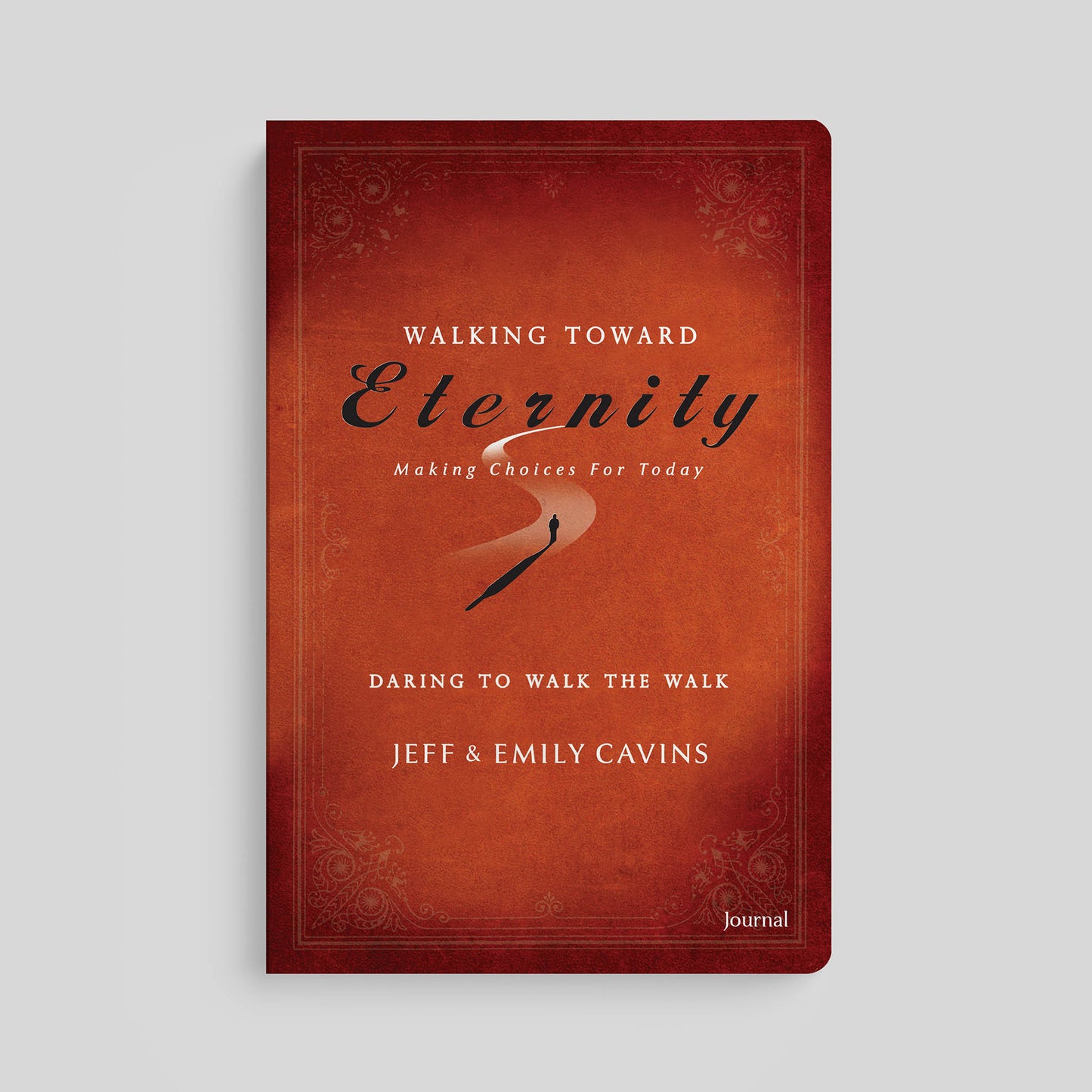 Walking Toward Eternity: Daring to Walk the Walk, Journal