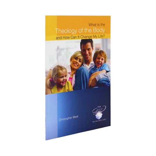 The pamphlet, What is the Theology of the Body and How Can it Change My Life? by Christopher West and Ascension. The blue and gold cover features a happy family of four.